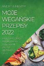 MOJE WEGA¿SKIE PRZEPISY 2022