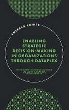 Enabling Strategic Decision–Making in Organizations through Dataplex