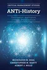 ANTi–History – Theorization, Application, Critique and Dispersion