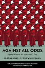 Against All Odds – Leadership and the Handmaid`s Tale