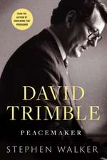 David Trimble: Peacemaker