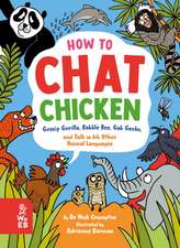 How to Chat Chicken, Gossip Gorilla, Babble Bee, Gab Gecko and Talk in 66 Other Animal Languages