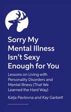 Sorry My Mental Illness Isn't Sexy Enough for You