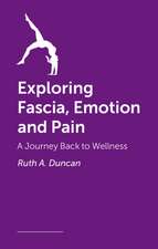 Exploring Fascia, Emotion and Pain