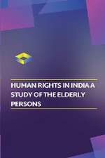 Human rights in India a study of the elderly persons