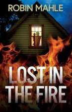 Lost in the Fire