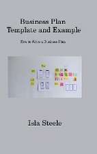 Steele, I: Business Plan Template and Example