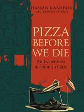 Pizza Before We Die: An Eyewitness Account in Gaza