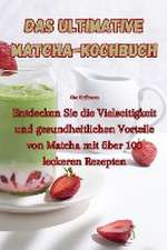 Else Hoffmann: Das ultimative Matcha-Kochbuch