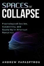 Psychological Decline, Subjectivity, and Spatiality in American Narratives