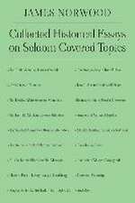 Collected Historical Essays on Seldom Covered Topics