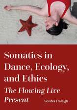 Somatics in Dance, Ecology, and Ethics