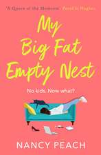 My Big Fat Empty Nest: A laugh-out-loud, relatable comedy for mums everywhere