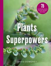 Plants with Superpowers