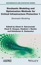 Stochastic Modeling and Optimization Methods for Critical Infrastructure Protection, Volume 1