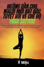 H¿¿NG D¿N CHO NG¿¿I M¿I B¿T ¿¿U TUY¿T V¿I V¿ CH¿ ¿¿ YOGA SATTVIC