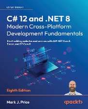 C# 12 and .NET 8 - Modern Cross-Platform Development Fundamentals - Eighth Edition