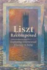 Liszt Recomposed – Exploring Intertextual Fluidity in Song