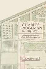 Charles Bridgeman (c.1685–1738) – A Landscape Architect of the Eighteenth Century