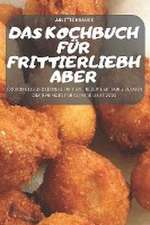 Arlette Krause: KOCHBUCH FÜR FRITTIERLIEBHABER