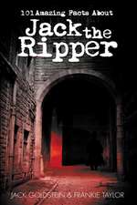 101 Amazing Facts about Jack the Ripper