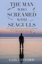 The Man who Screamed with Seagulls