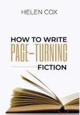 How to Write Page-Turning Fiction: Advice to Authors Book 3