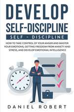 DEVELOP SELF DISCIPLINE