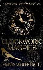 CLOCKWORK MAGPIES
