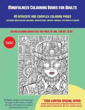 Mindfulness Colouring Books for Adults (40 Complex and Intricate Coloring Pages)