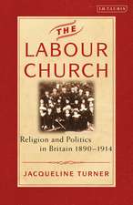 The Labour Church: Religion and Politics in Britain 1890-1914