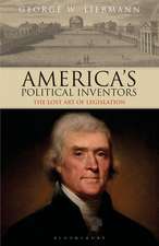 America's Political Inventors: The Lost Art of Legislation