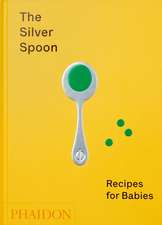 The Silver Spoon Recipes for Babies