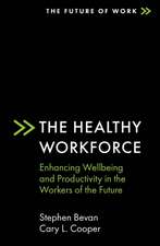 The Healthy Workforce – Enhancing Wellbeing and Productivity in the Workers of the Future