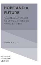 Hope and a Future – Perspectives on the Impact that Librarians and Libraries Have on our World