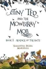 Tiny Ted and the Mowbray Mob