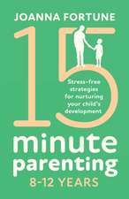 15-Minute Parenting 8-12 Years