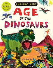 Marx, J: Curious Kids: Age of the Dinosaurs