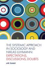 The Systemic Approach in Sociology and Niklas Luhmann