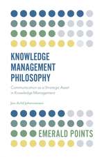 Knowledge Management Philosophy – Communication as a Strategic Asset in Knowledge Management