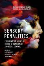 Sensory Penalities – Exploring the Senses in Spaces of Punishment and Social Control