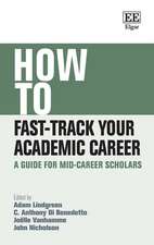 How to Fast–Track Your Academic Career – A Guide for Mid–Career Scholars