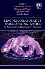 Staging Collaborative Design and Innovation – An Action–Oriented Participatory Approach