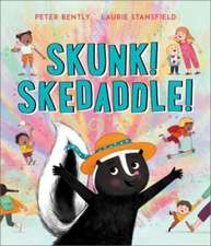 Skunk! Skedaddle!