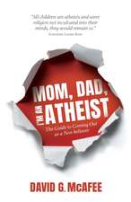 Mom, Dad, I'm an Atheist