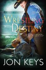 Wrestling with Destiny