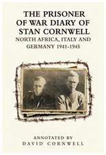 The PRISONER OF WAR DIARY OF STANLEY CORNWELL NORTH AFRICA, ITALY & GERMANY 1941-45