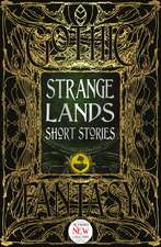 Strange Lands Short Stories: Thrilling Tales