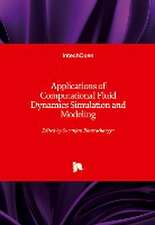 Applications of Computational Fluid Dynamics Simulation and Modeling