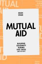 Mutual Aid: Building Solidarity During This Crisis (and the next)